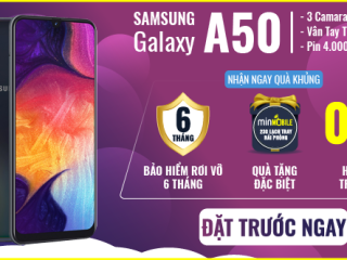 Đặt mua trước siêu phẩm Galaxy A50 nhận khuyến mãi khủng