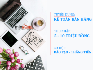 minmobile Tuyển Dụng Kế Toán Bán Hàng - Thu Nhập Hấp Dẫn