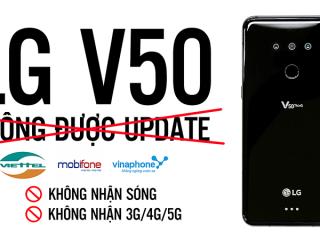 [GÓC CẢNH BÁO] Người dùng LG V50 bị mất sóng Mobi khi lên bản cập nhật mới nhất của Android