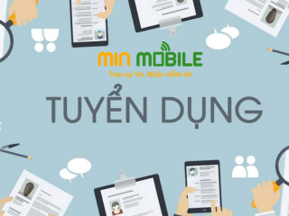 MinMobile tuyển dụng sau Tết Nguyên Đán Canh Tý 2020
