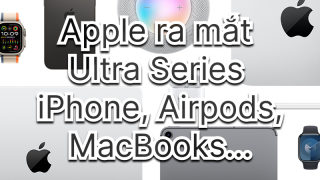 Apple sắp ra mắt mẫu Ultra cho các thiết bị của mình?