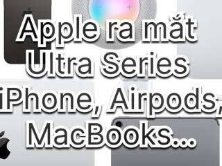 Apple sắp ra mắt mẫu Ultra cho các thiết bị của mình?
