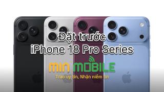 Đặt trước iPhone 18 Pro Series tại MinMobile Hải Phòng - Thông tin mới nhất