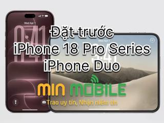 Đặt trước iPhone 18 Pro Series, iPhone Duo tại Hải Phòng - MinMobile