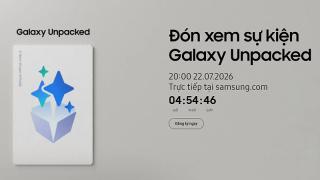 Galaxy Unpacked 7/2026 xem ở đâu? Hướng dẫn xem trực tiếp cho SamFan