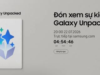 Galaxy Unpacked 7/2026 xem ở đâu? Hướng dẫn xem trực tiếp cho SamFan