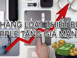 Apple tăng giá đồng loạt sản phẩm trước áp lực chip nhớ do AI