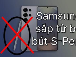 Samsung đang âm thầm loại bỏ S-Pen?