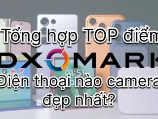 Điện thoại camera đẹp nhất 2026 DxOMark: Huawei số 1, Samsung hạng 19