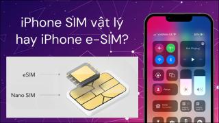So sánh iPhone SIM vật lý và eSIM, loại nào bắt sóng 5G tốt hơn?