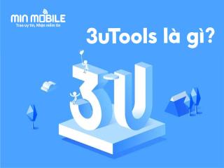 3uTools là gì? Hướng dẫn các bước sử dụng 3uTools đơn giản nhất