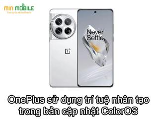 OnePlus cải tiến với trí tuệ nhân tạo trong bản cập nhật ColorOS