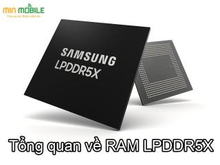 RAM LPDDR5X là gì? Hiệu năng vượt trội của loại Ram này đến từ đâu?