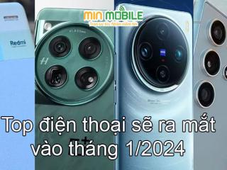 Top 7 điện thoại sẽ ra mắt vào tháng 1 năm 2024