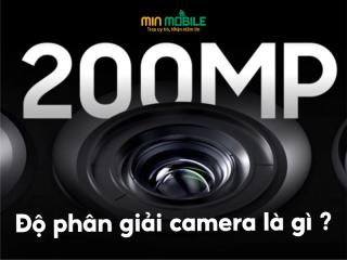 Độ phân giải camera: Khái niệm và ảnh hưởng của nó đến chất lượng ảnh