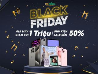 Black Friday – Mua điện thoại liền tay: Giảm ngay 1 triệu đồng