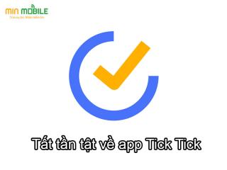 Ứng dụng Tick Tick và cách sử dụng để quản lý công việc hiệu quả