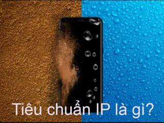 Tiêu chuẩn chống nước và bụi IP là gì? Chỉ số này liệu có chính xác?