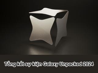 Tổng kết sự kiện Galaxy Unpacked 2024 đầu tiên: Galaxy S24 series được kì vọng
