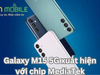 Galaxy M15 5G xuất hiện trên Google Play Console với chip MediaTek