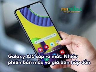 Galaxy A15 5G sắp ra mắt: Có gì đáng mong chờ?