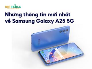 Rò rỉ những thông tin mới nhất về Samsung Galaxy A25 5G