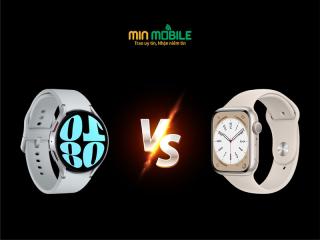 So sánh apple watch series 8 với galaxy watch6: Chọn smart watch nào?