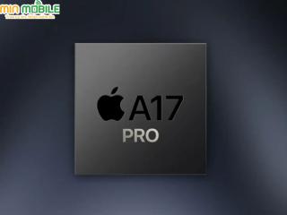 Đánh giá chip A17 Pro của Apple: Khẳng định sức mạnh tuyệt đối