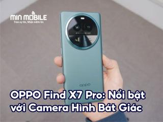 OPPO Find X7 Pro có thể sở hữu 4 camera hình bát giác độc đáo