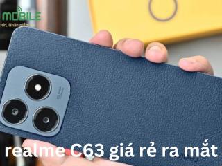 realme C63 giá rẻ ra mắt
