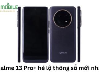 realme 13 Pro+ hé lộ thông số mới nhất