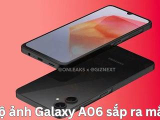 Lộ ảnh Galaxy A06 sắp ra mắt