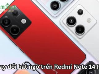 Thay đổi bất ngờ trên Redmi Note 14 Pro