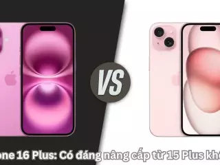 iPhone 16 Plus: Có đáng nâng cấp từ 15 Plus không?