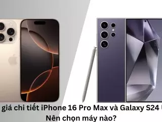 Đánh giá chi tiết iPhone 16 Pro Max và Galaxy S24 Ultra: Nên chọn máy nào?