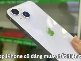 Top những iPhone cũ đáng mua nhất hiện tại