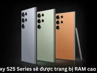 Galaxy S25 Series sẽ được trang bị RAM cao hơn 