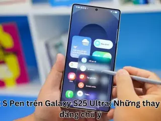 Bút S Pen trên Galaxy S25 Ultra: Những thay đổi đáng chú ý