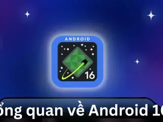 Tổng quan về Android 16?