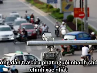 Hướng dẫn tra cứu phạt nguội nhanh chóng, chính xác nhất