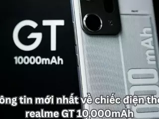 Thông tin mới nhất về chiếc điện thoại realme GT 10,000mAh
