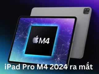 iPad Pro M4 2024 ra mắt