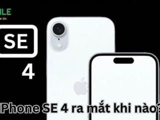 iPhone SE 4 ra mắt khi nào?