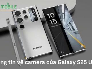 Thông tin về camera của Galaxy S25 Ultra