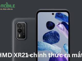 HMD XR21 chính thức ra mắt