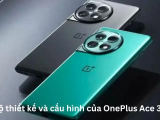 Hé lộ thiết kế và cấu hình của OnePlus Ace 3 Pro
