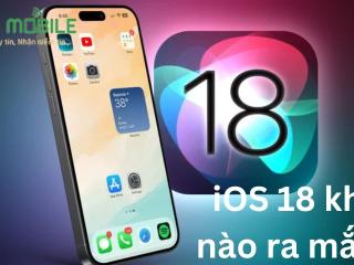 iOS 18 khi nào ra mắt? 