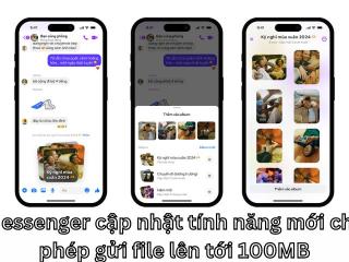 Messenger cập nhật tính năng mới cho phép gửi file lên tới 100MB