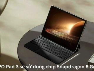 OPPO Pad 3 sẽ sử dụng chip Snapdragon 8 Gen 3