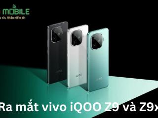 Ra mắt vivo iQOO Z9 và Z9x